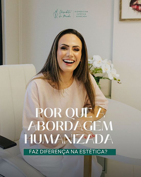 Dra Elizabete De Marchi atendimento humanizado na biomedicina estetica avancada