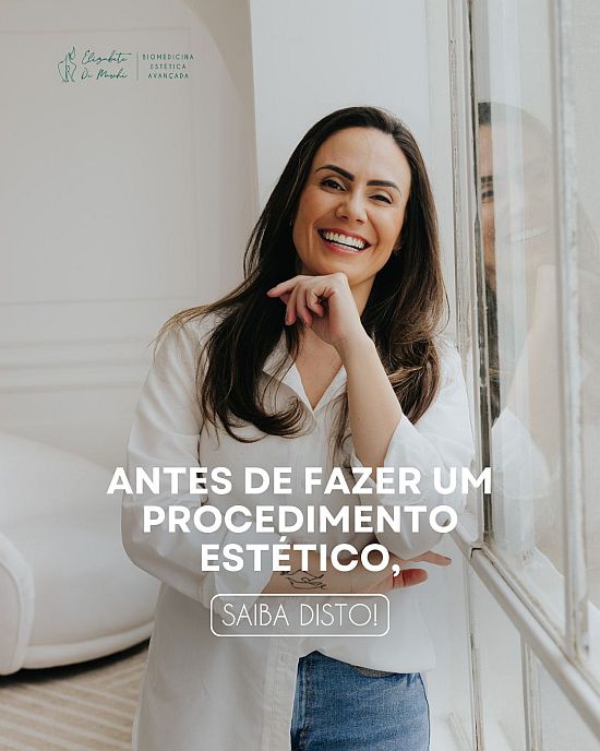 Dra Elizabete De Marchi o que saber antes de fazer um procedimento estetico