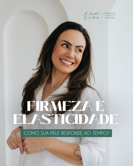 Como a pele responde ao tempo quanto à firmeza e elasticidade? | Clínica de Estética Elizabete De Marchi Dra Elizabete De Marchi elasticidade da pele firmeza da pele