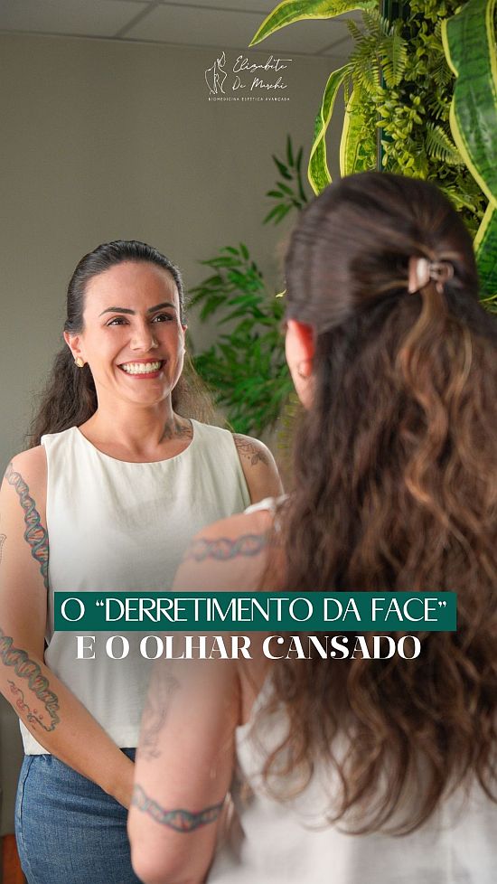 Tratamentos para o ”derretimento da face“ e o ”olhar cansado“ | Clínica de Estética Elizabete De Marchi Dra Elizabete De Marchi derretimento da face e olhar cansado